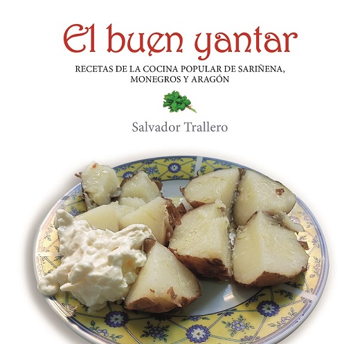 El buen yantar. Recetas de la cocina popular de Sariñena, Monegros y Aragón